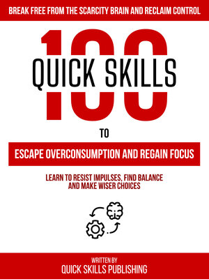 cover image of 100 Quick Skills to Escape Overconsumption and Regain Focus